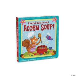 MW Everybody Loves Acorn Soup! Board Book
