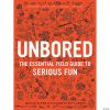 MW UNBORED: The Essential Field Guide To Serious Fun -MindWare SHOP unbored the essential field guide to serious fun68028